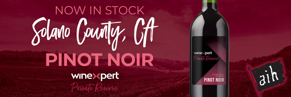 Now in Stock Solano County, CA Pinot Noir from Winexpert's Private Reserve.