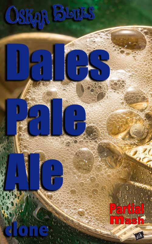 Oskar Blues Dale's Pale Ale Clone Partial Mash Recipe BIAB Kit