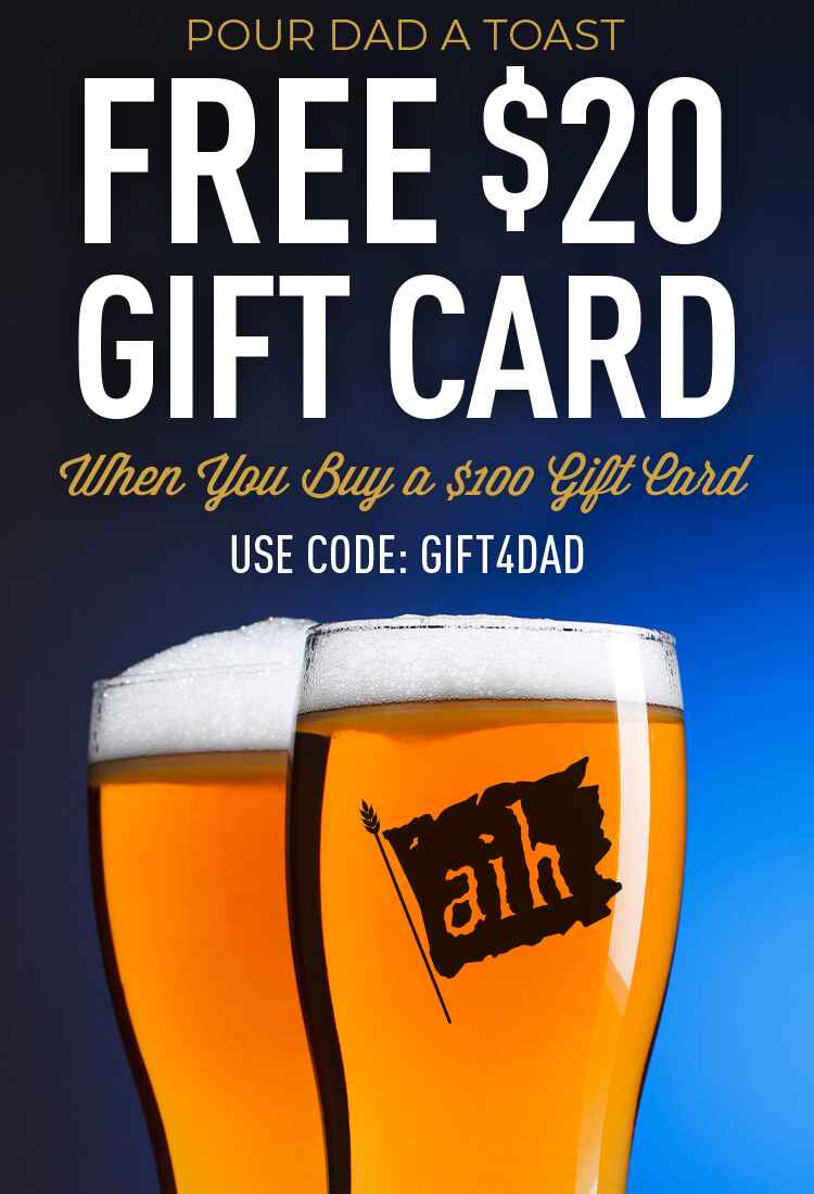 Pour Dad a Toast. Free $20 Gift Card when you buy a $100 Gift Card. Use code: GIFT4DAD