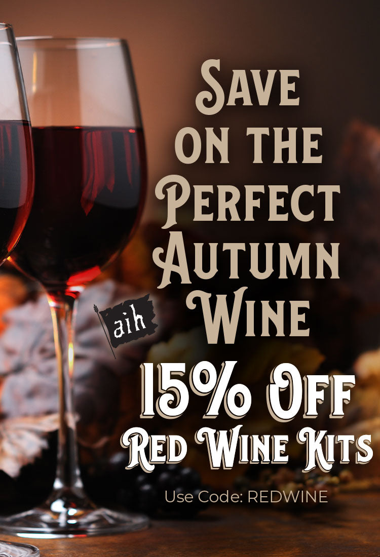 Get 15% Off Red Wine Kits when you enter promo code REDWINE at checkout.  Some exclusions apply.