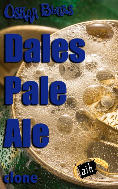 Oskar Blues Dale's Pale Ale Clone All Grain Recipe