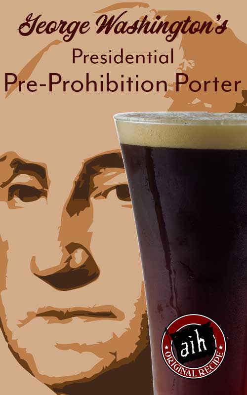 George Washington's Presidential Pre-Prohibition Porter Recipe Kit