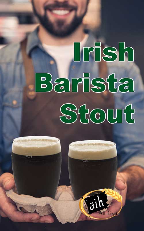 Irish Barista Stout All Grain Recipe