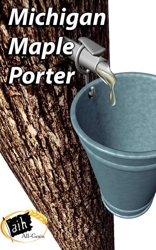 Michigan Maple Porter All Grain Recipe