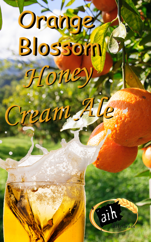 Orange Blossom Honey Cream Ale All Grain Recipe
