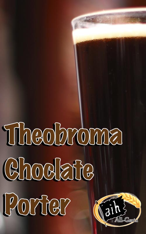 Theobroma Chocolate Porter All Grain Recipe